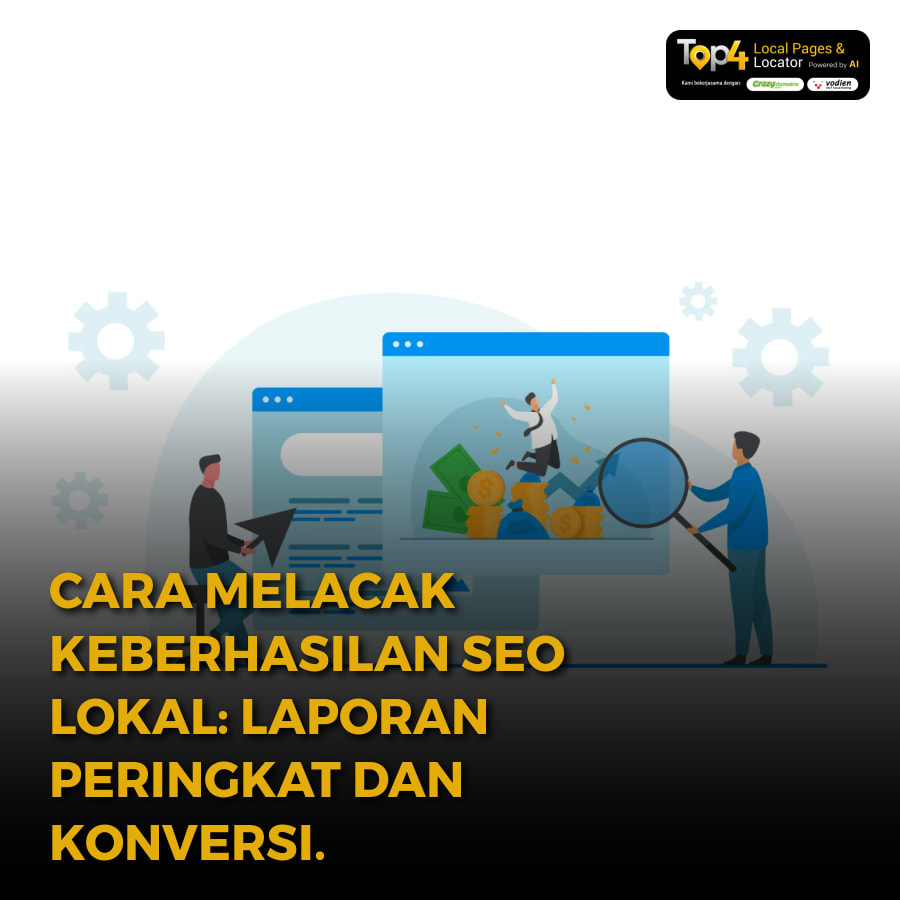 Cara Melacak Keberhasilan SEO Lokal: Laporan Peringkat dan Konversi