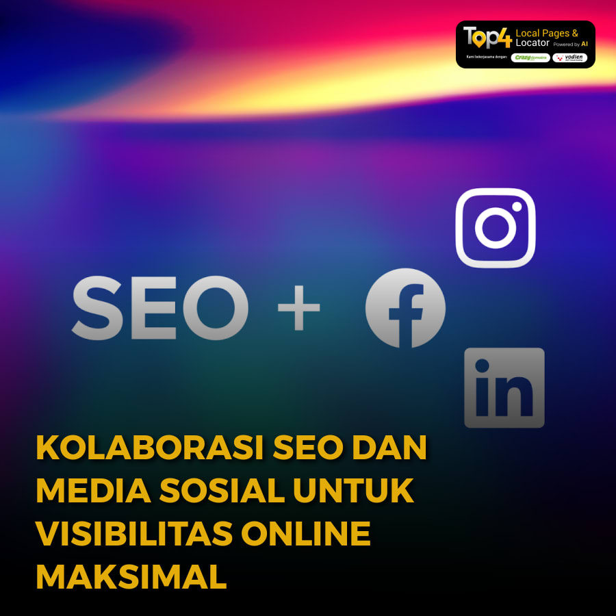 Kolaborasi SEO dan Media Sosial untuk Visibilitas Online Maksimal