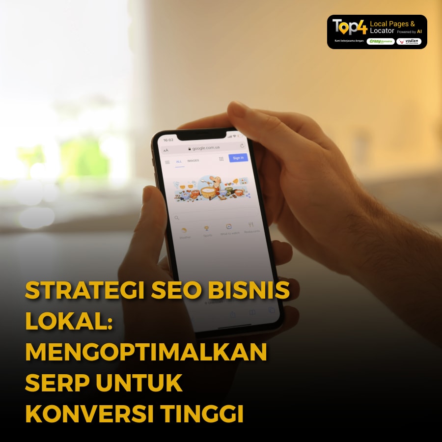 Strategi SEO Bisnis Lokal: Mengoptimalkan SERP untuk Konversi Tinggi